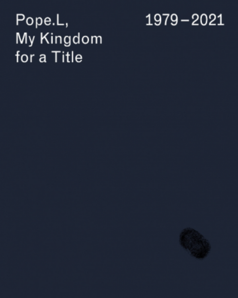 Art Metropole Pope L, My Kingdom for a Title