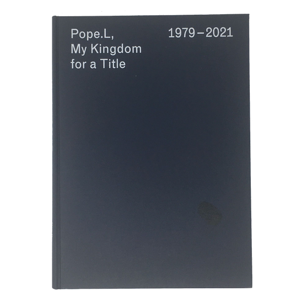 Art Metropole Pope L, My Kingdom for a Title