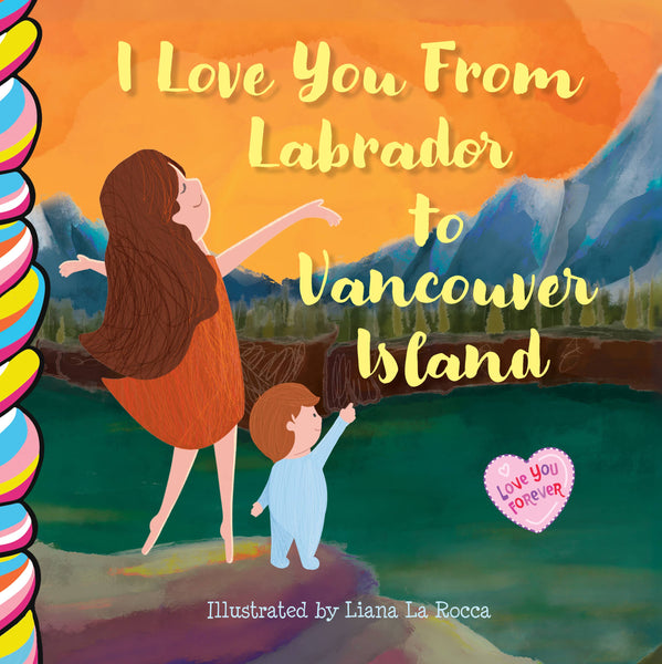 I Love You From Labrador To Vancouver Island 7x7 board book