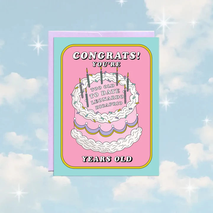 Congrats! You're Too Old For Leo | Birthday Card