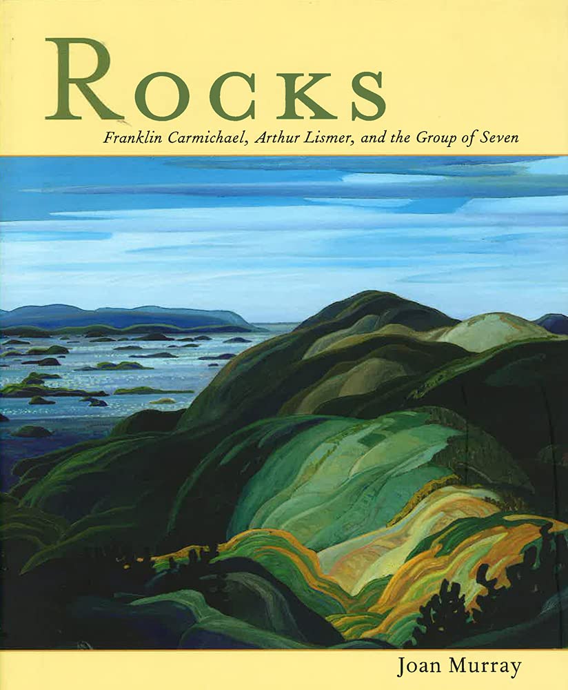 Rocks: Franklin Carmichael, Arthur Lismer and the Group of Seven