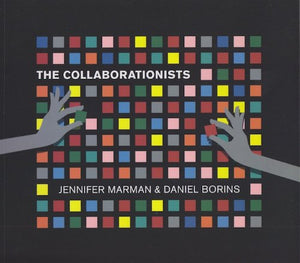 The Collaborationists - Jennifer Marman & Daniel Borins