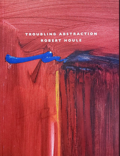 RMG Troubling Abstraction: Robert Houle