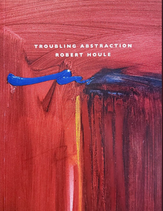 RMG Troubling Abstraction: Robert Houle