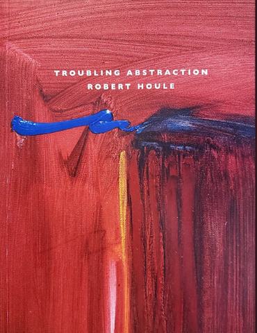 RMG Troubling Abstraction: Robert Houle