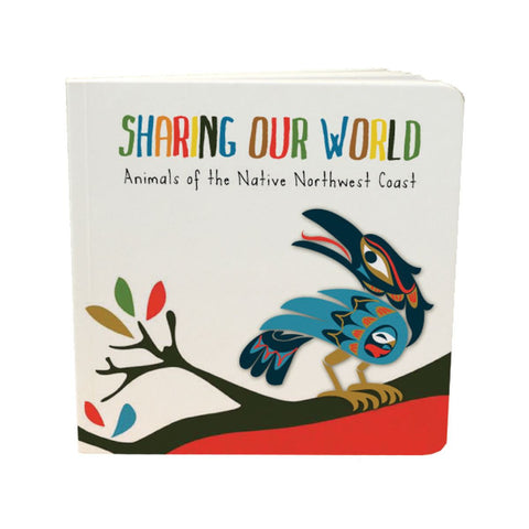 Native Northwest Sharing Our World Board Book